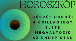 Húsvét csodái - 4 csillagjegy, akinek az élete megváltozik az ünnep után