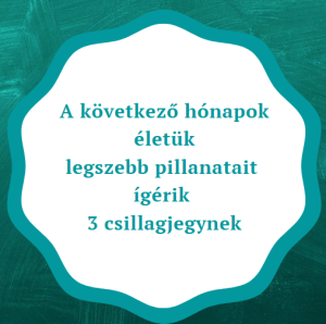 A következő hónapok életük legszebb pillanatait ígérik 3 csillagjegynek
