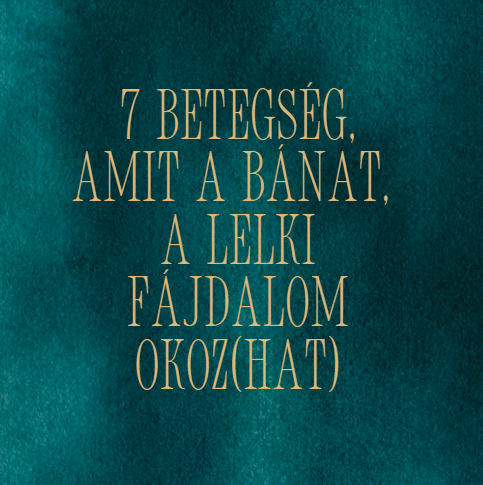 7 betegség, amit a bánat, a lelki fájdalom okoz(hat)