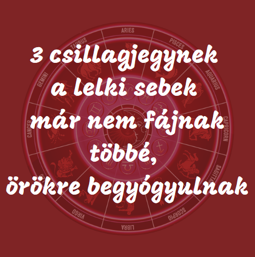 3 csillagjegynek a lelki sebek már nem fájnak többé, örökre begyógyulnak
