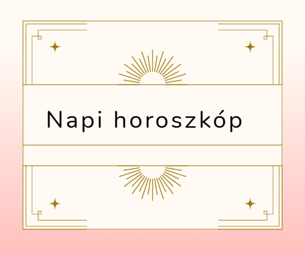 Napi horoszkóp - Ma minden megoldódik 3 csillagjegy életében