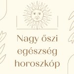 Nagy őszi egészség horoszkóp - Mindent titkol elárul rólad