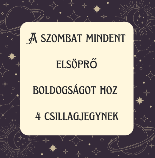 A szombat mindent elsöprő boldogságot hoz 4 csillagjegynek