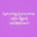 Egészség-horoszkóp: mire figyelj októberben?